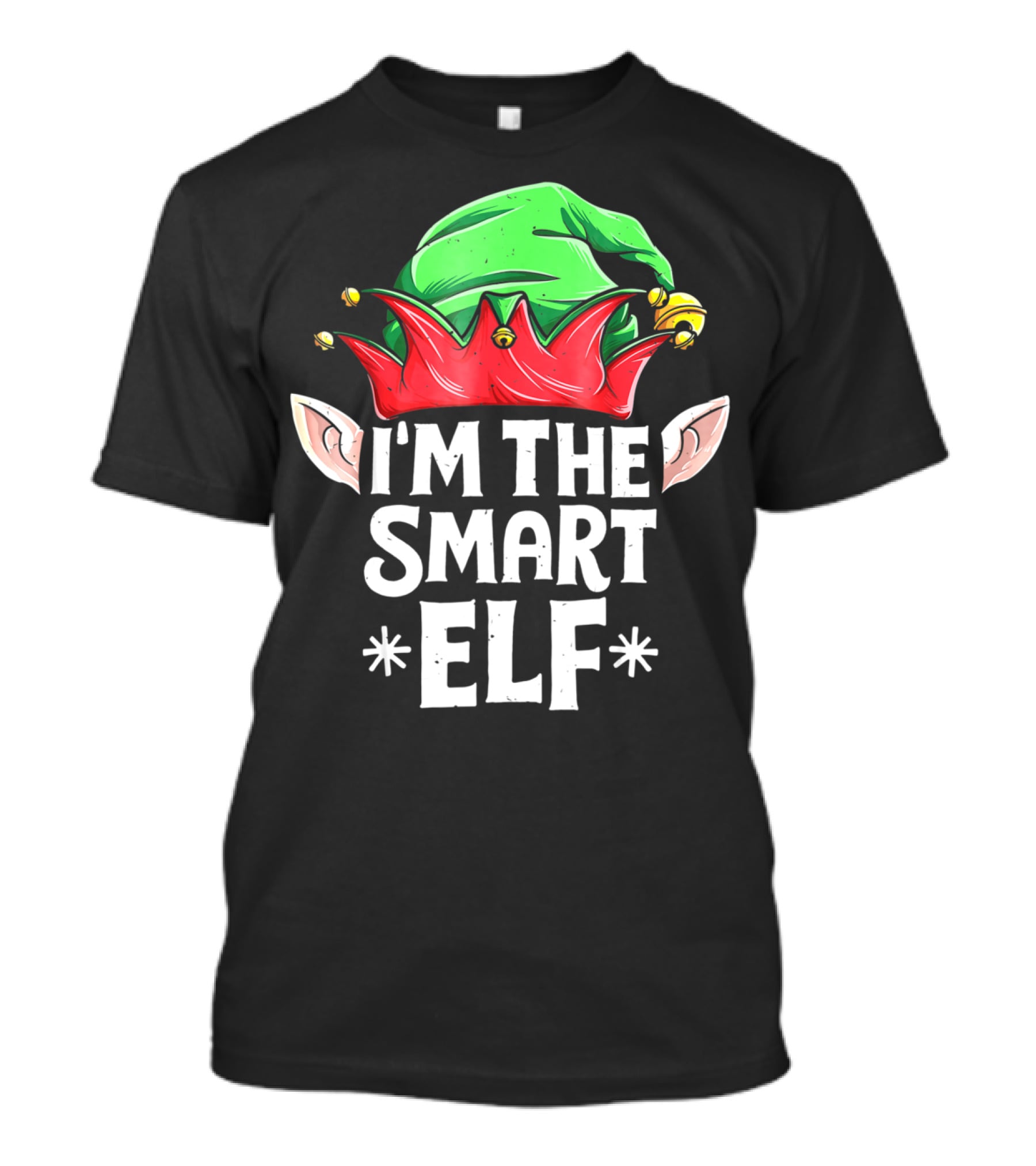 I'M THE SMART ELF Green And Red Hat With Elf Ears T-Shirt