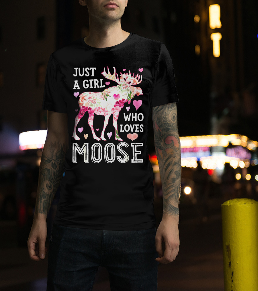 Just A Girl Who Loves Moose Flowers Hearts T-Shirt