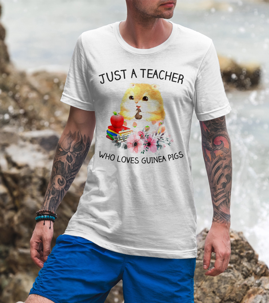 Just A Teacher Who Loves Guinea Pigs With Books And Flowers T-Shirt