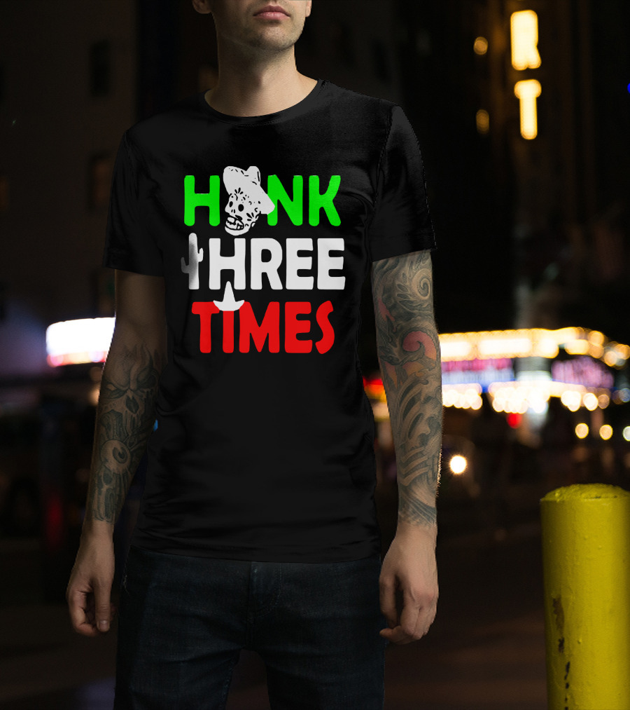 Honk Three Times Skull Sombrero Cactus Mexican T-Shirt