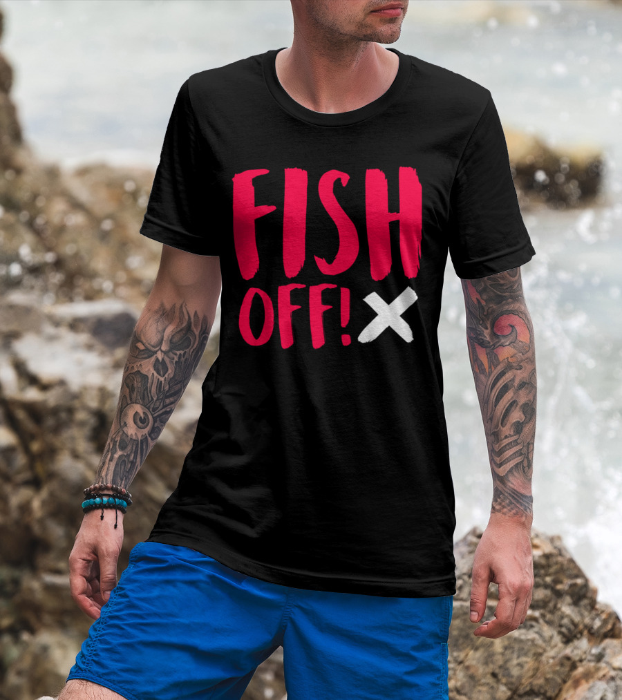 FISH OFF X T-Shirt