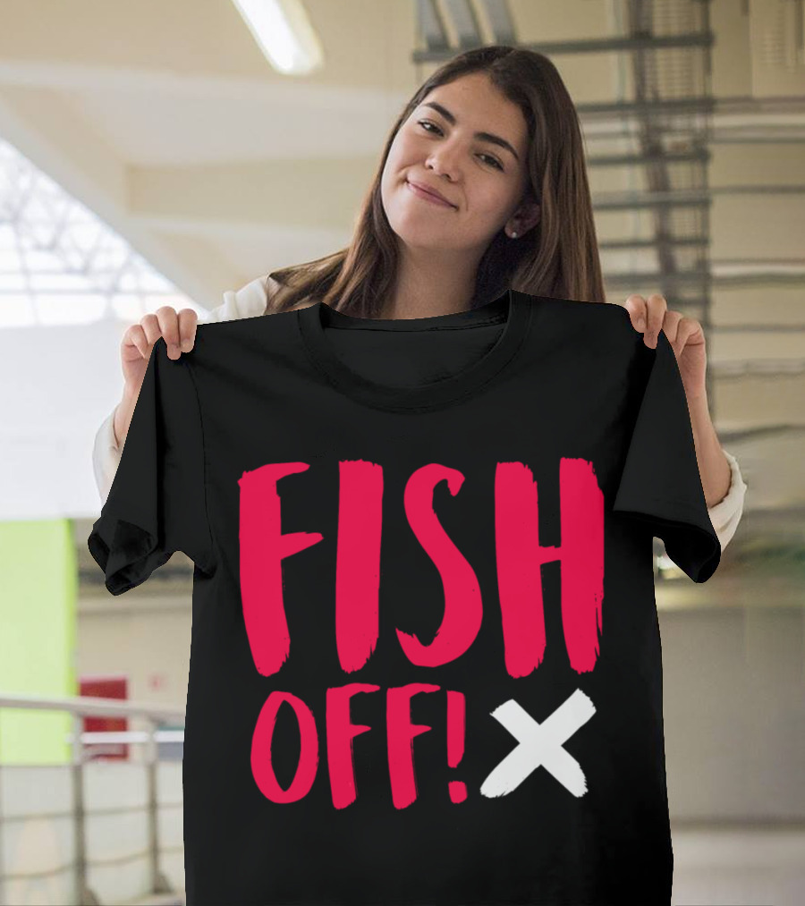FISH OFF X T-Shirt