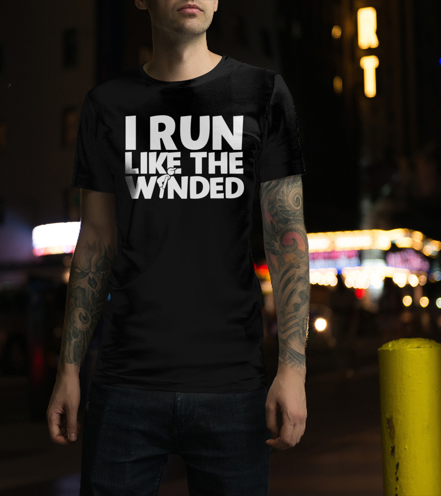 I Run Like The Winded Funny Running Humor T-Shirt