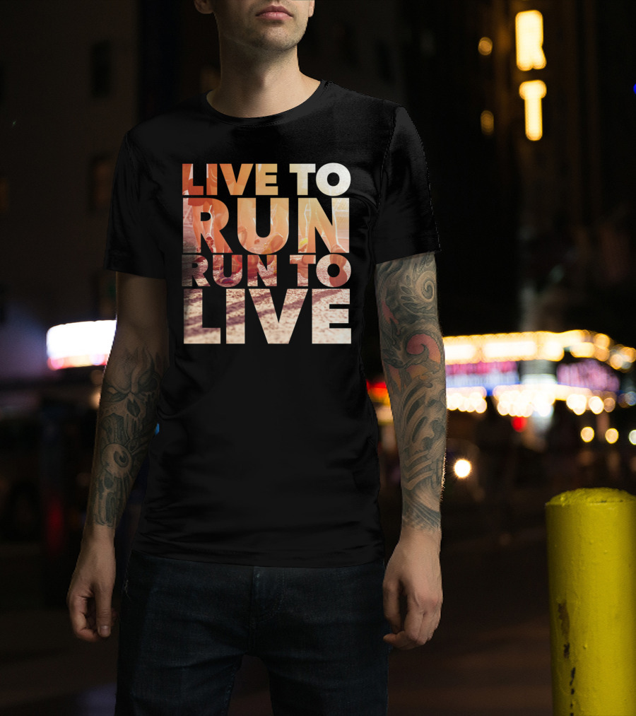 LIVE TO RUN RUN TO LIVE Runners Motivation T-Shirt