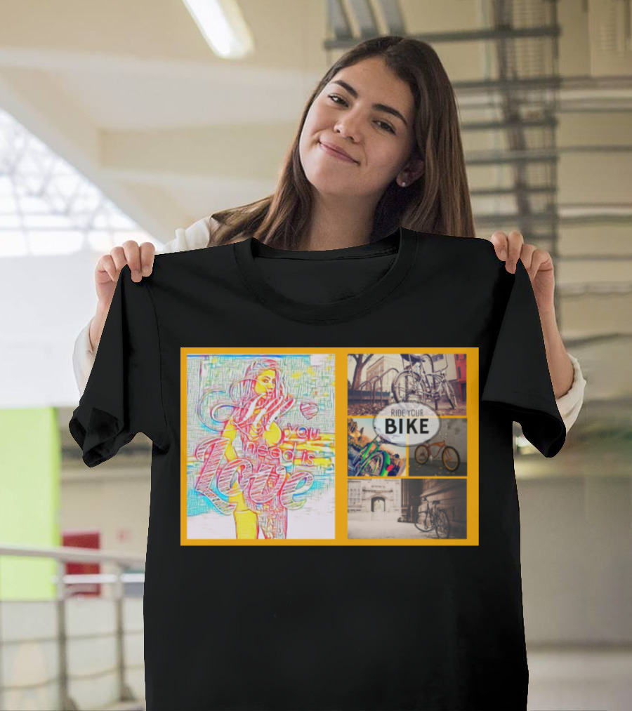 All You Need is Love Ride Your Bike T-Shirt