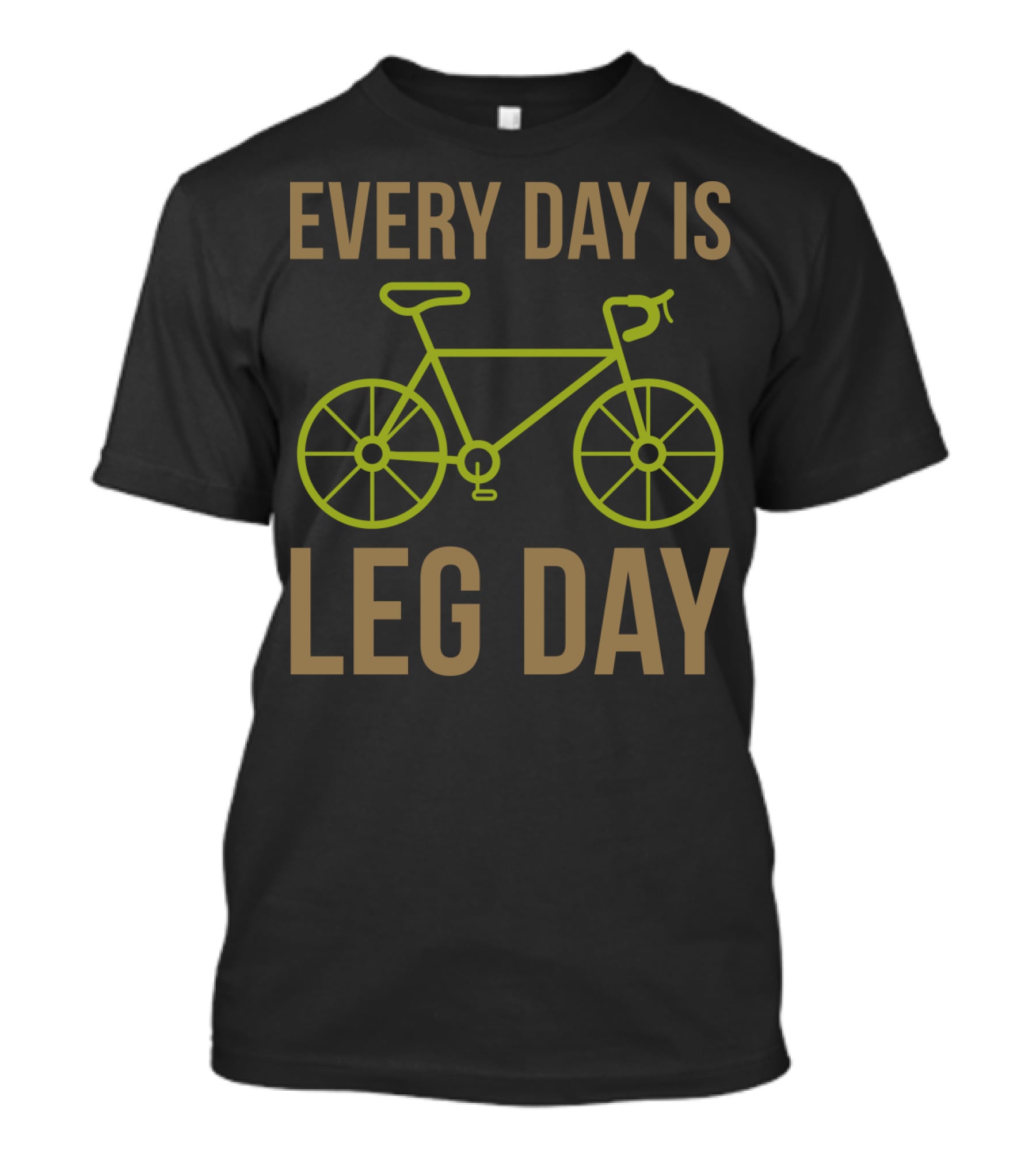 Every Day Is Leg Day Bicycle T-Shirt