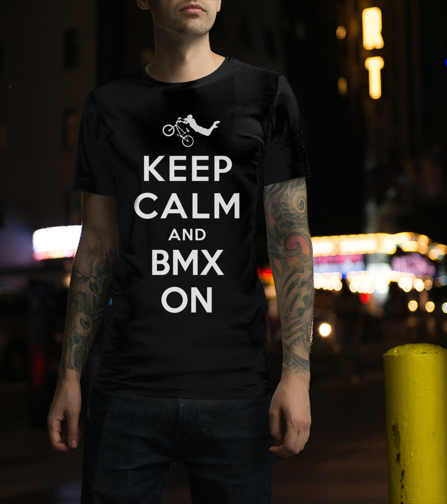 BMX Rider Keep Calm And BMX On T-Shirt