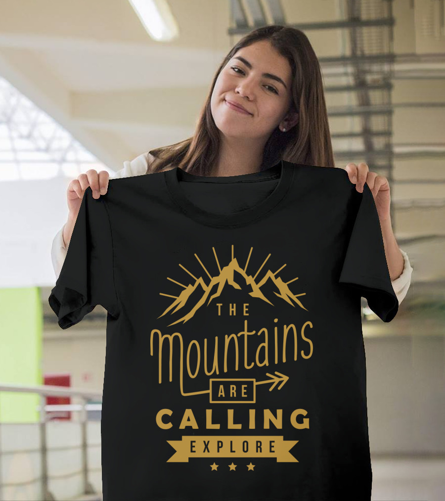 The Mountains Are Calling Explore T-Shirt