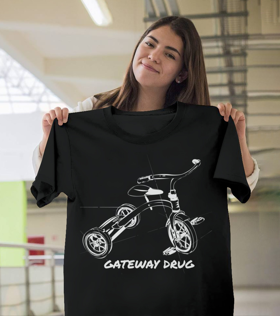 Tricycle Gateway Drug T-Shirt