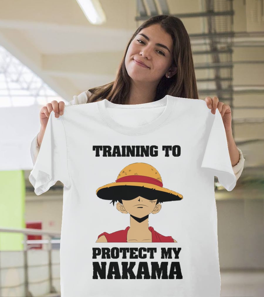 Training To Protect My Nakama With Straw Hat Character T-Shirt