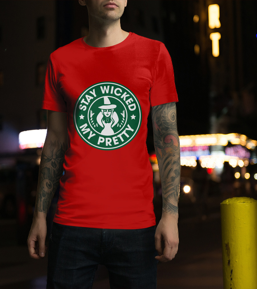 Stay Wicked My Pretty Starbucks T-Shirt