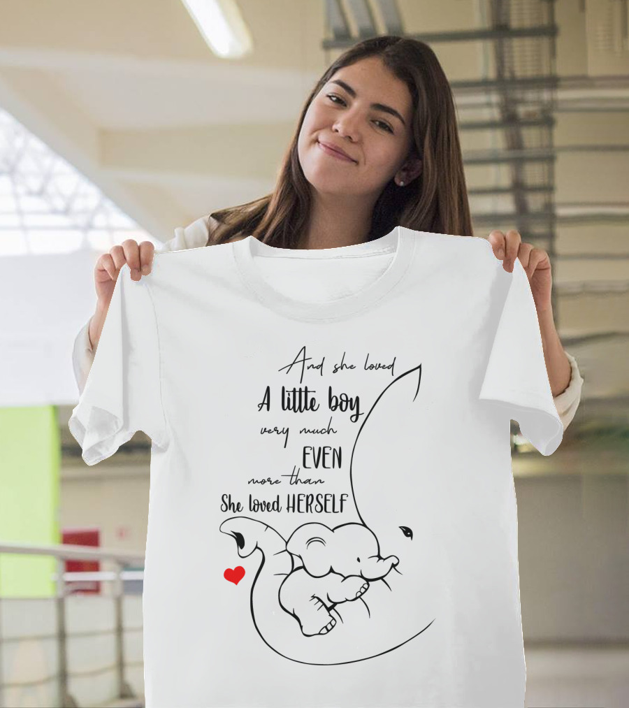 And She Loved A Little Boy Very Much Even More Than She Loved Herself Elephant Hugging Baby Elephant T-Shirt