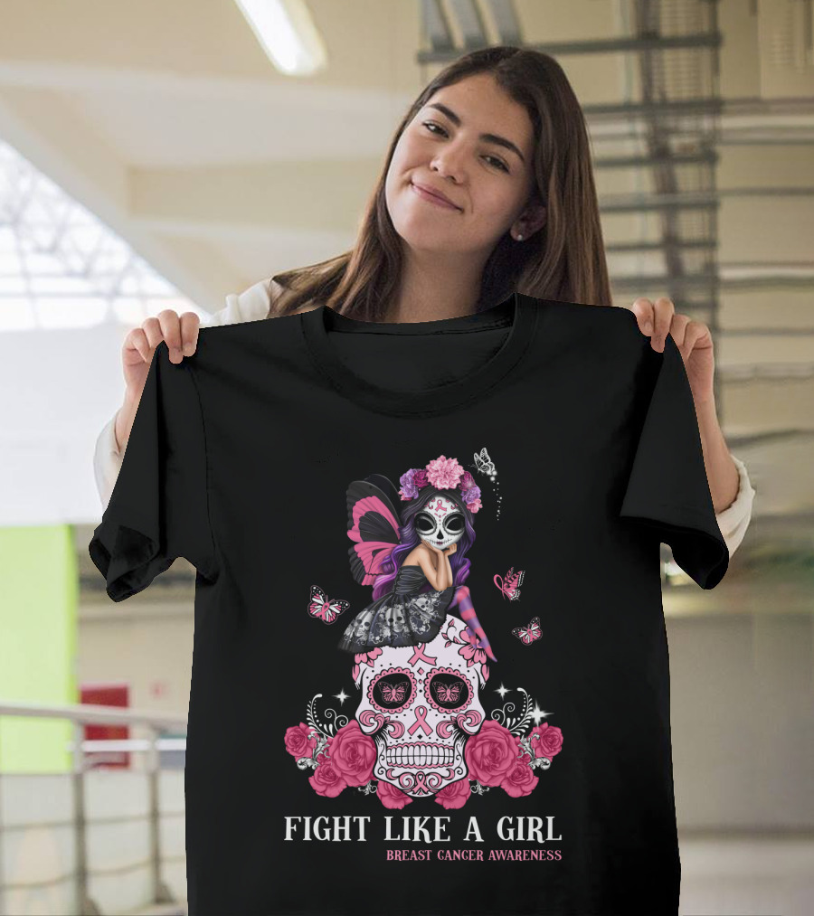 Fight Like A Girl Breast Cancer Awareness Sugar Skull Butterfly Flowers T-Shirt