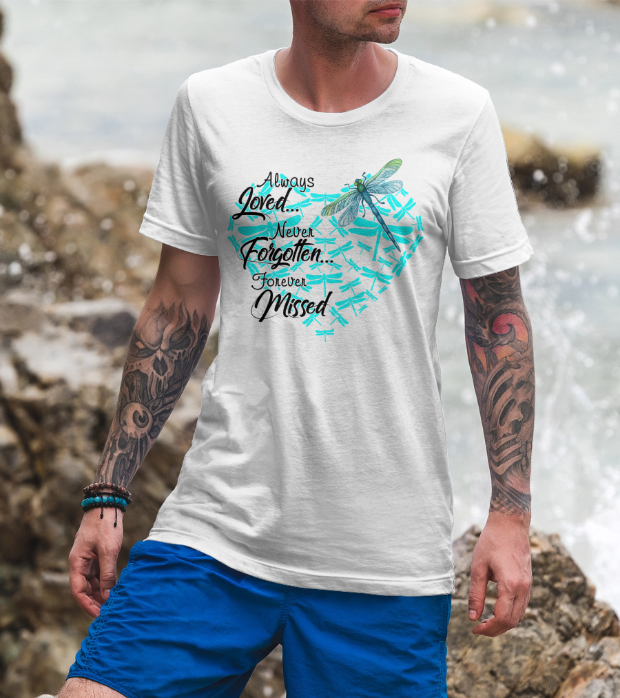 Always Loved Never Forgotten Forever Missed Dragonfly Heart T-Shirt