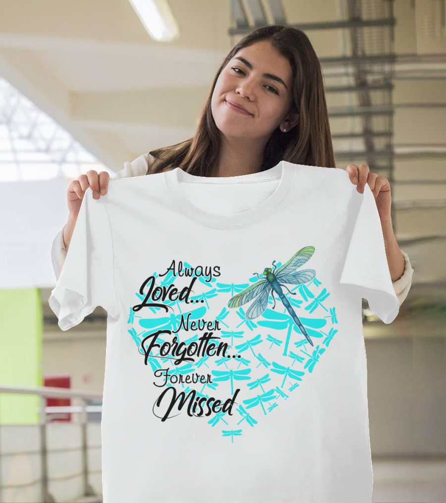 Always Loved Never Forgotten Forever Missed Dragonfly Heart T-Shirt