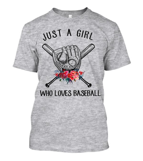 Just A Girl Who Loves Baseball Flowers Glove And Bats T-Shirt