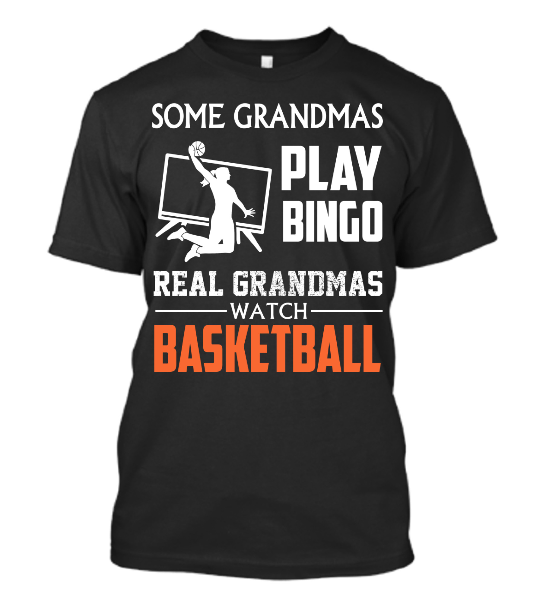 Some Grandmas Play Bingo Real Grandmas Watch Basketball T-Shirt