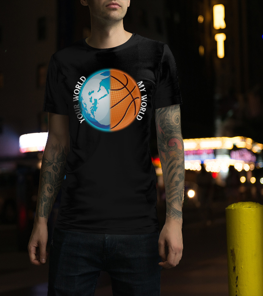 Your World My World Basketball Earth T-Shirt