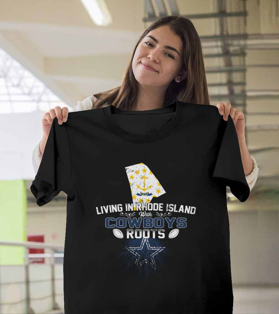 Living in Rhode Island with Cowboys Roots Star Football T-Shirt
