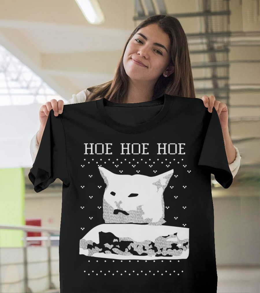Woman Yelling Cat Meme Hoe Hoe Hoe T-Shirt