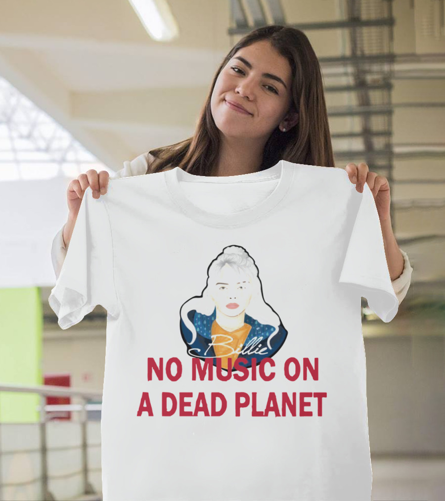 Billie Eilish No Music On A Dead Planet Eco Awareness T-Shirt
