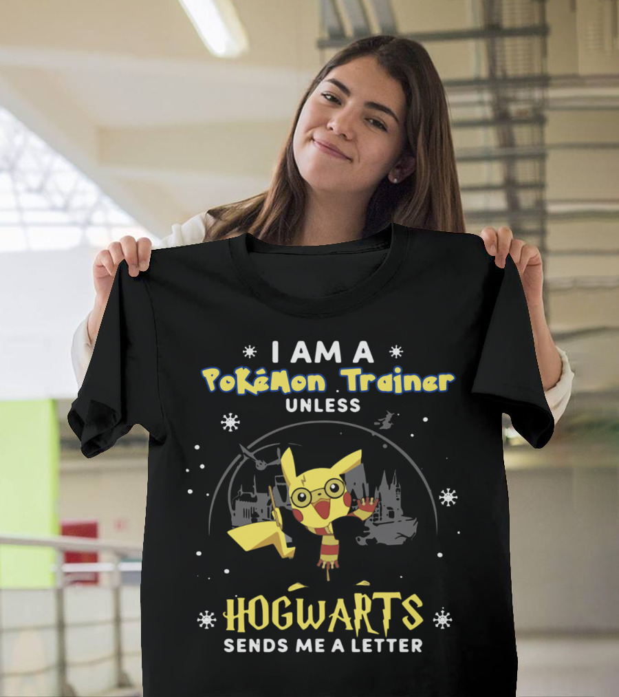 I Am A Pokémon Trainer Unless Hogwarts Sends Me A Letter T-Shirt