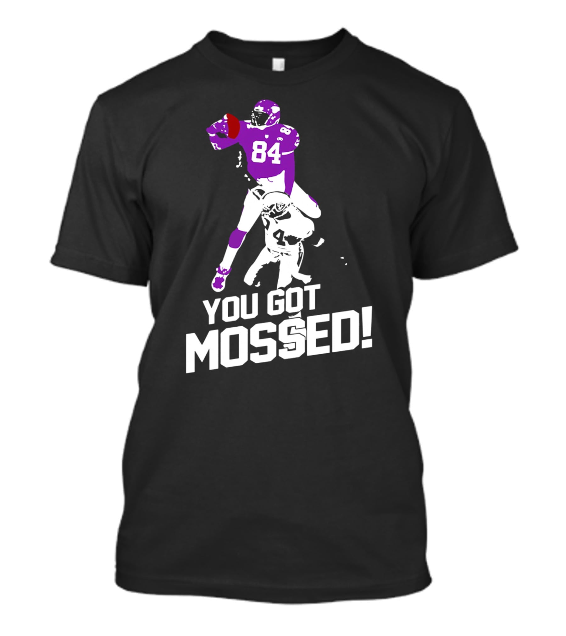 Randy Moss 84 You Got Mossed Football T-Shirt