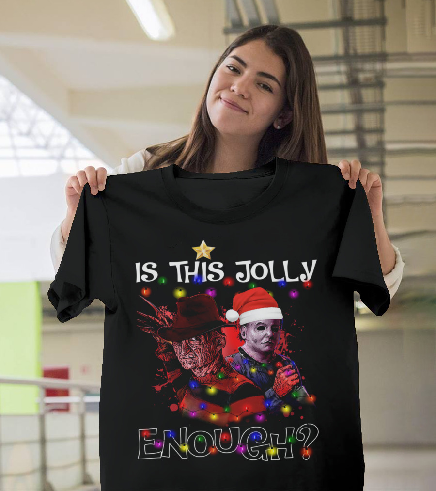 Freddy Krueger Michael Myers Is This Jolly Enough? T-Shirt