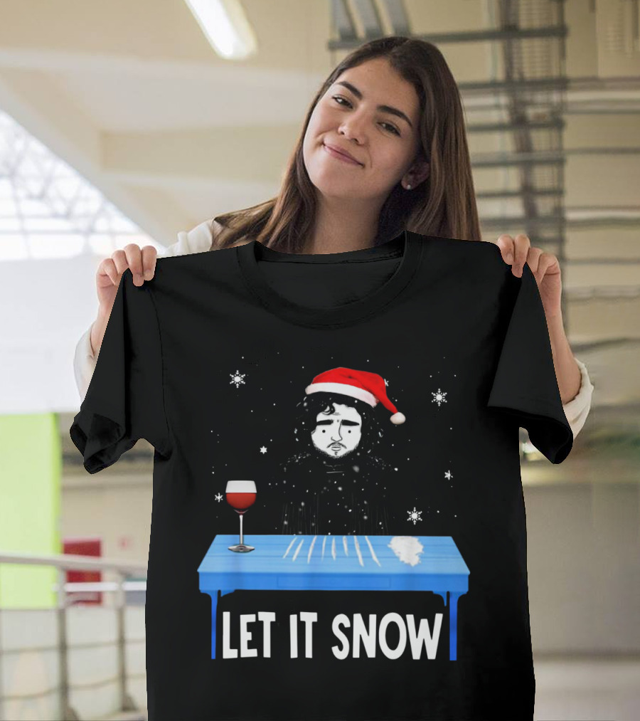 Jon Snow Let It Snow Santa Hat White Powder Blue Table Wine Glass Snowflakes T-Shirt