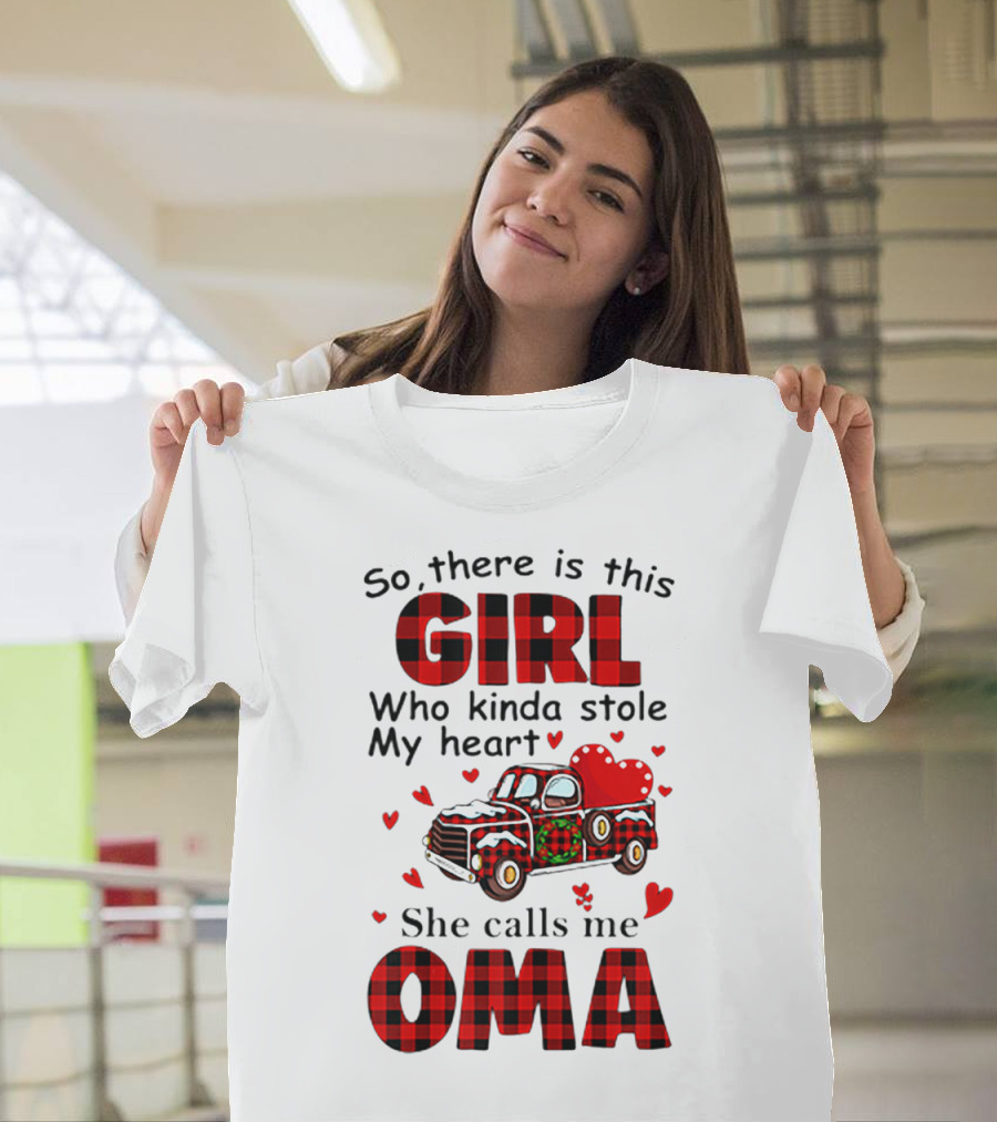 There Is This Christmas Girl Who Kinda Stole My Heart She Calls Me Oma T-Shirt