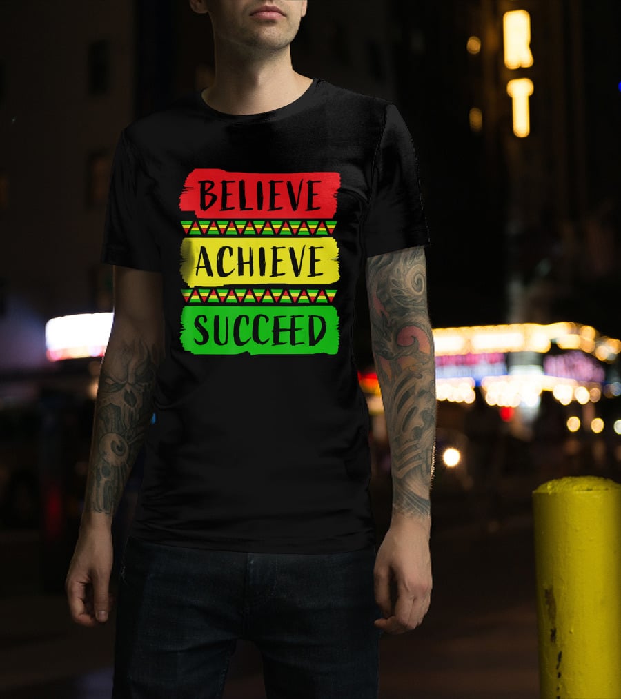 Believe Achieve Succeed Black History Month Rasta Colors T-Shirt