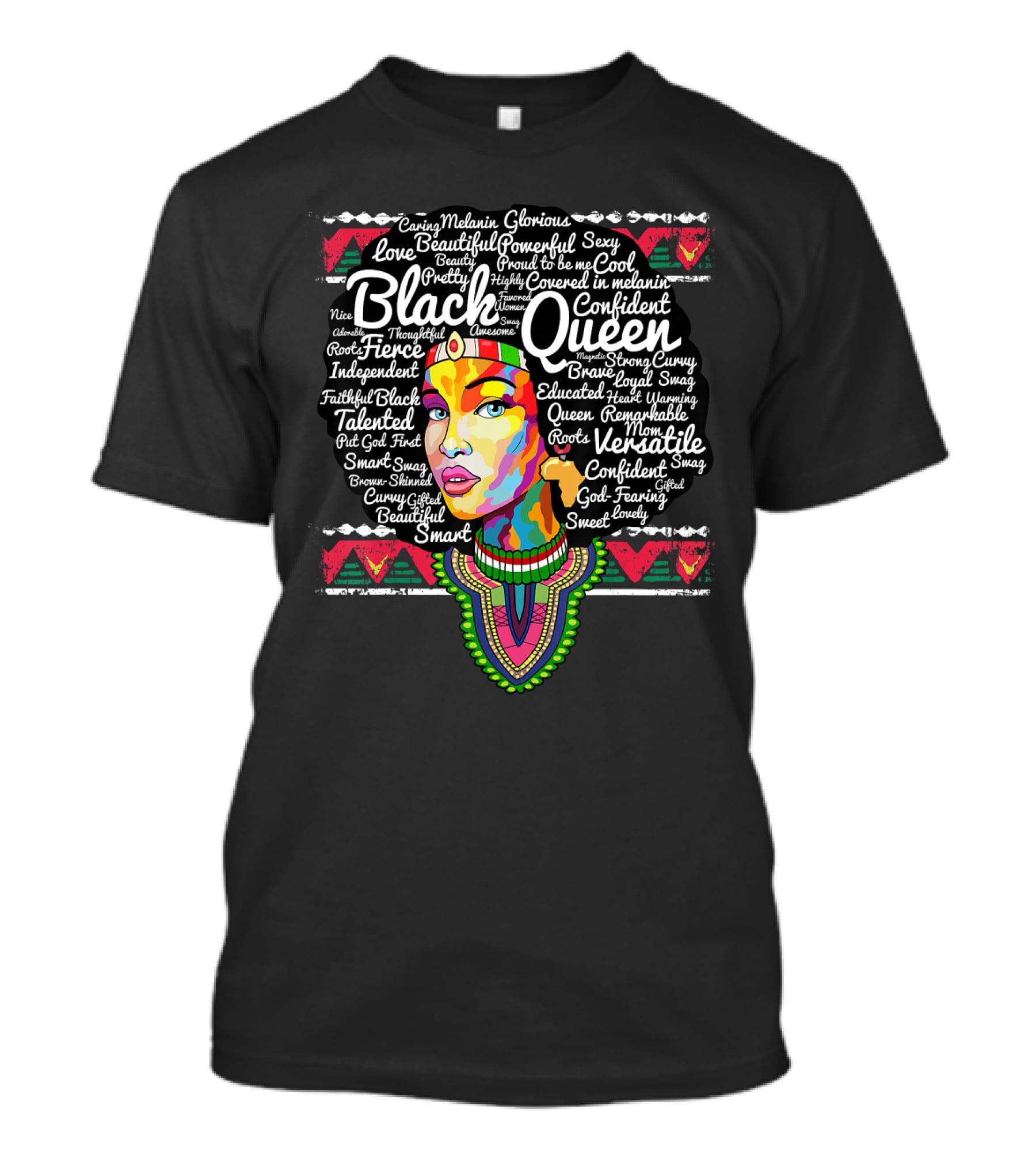 Black Queen Confident Educated Melanin Versatile Dashiki Stylish Powerful Strong Curvy Beautiful Glorious Courageous Fierce Beauty Proud Smart Unique T-Shirt