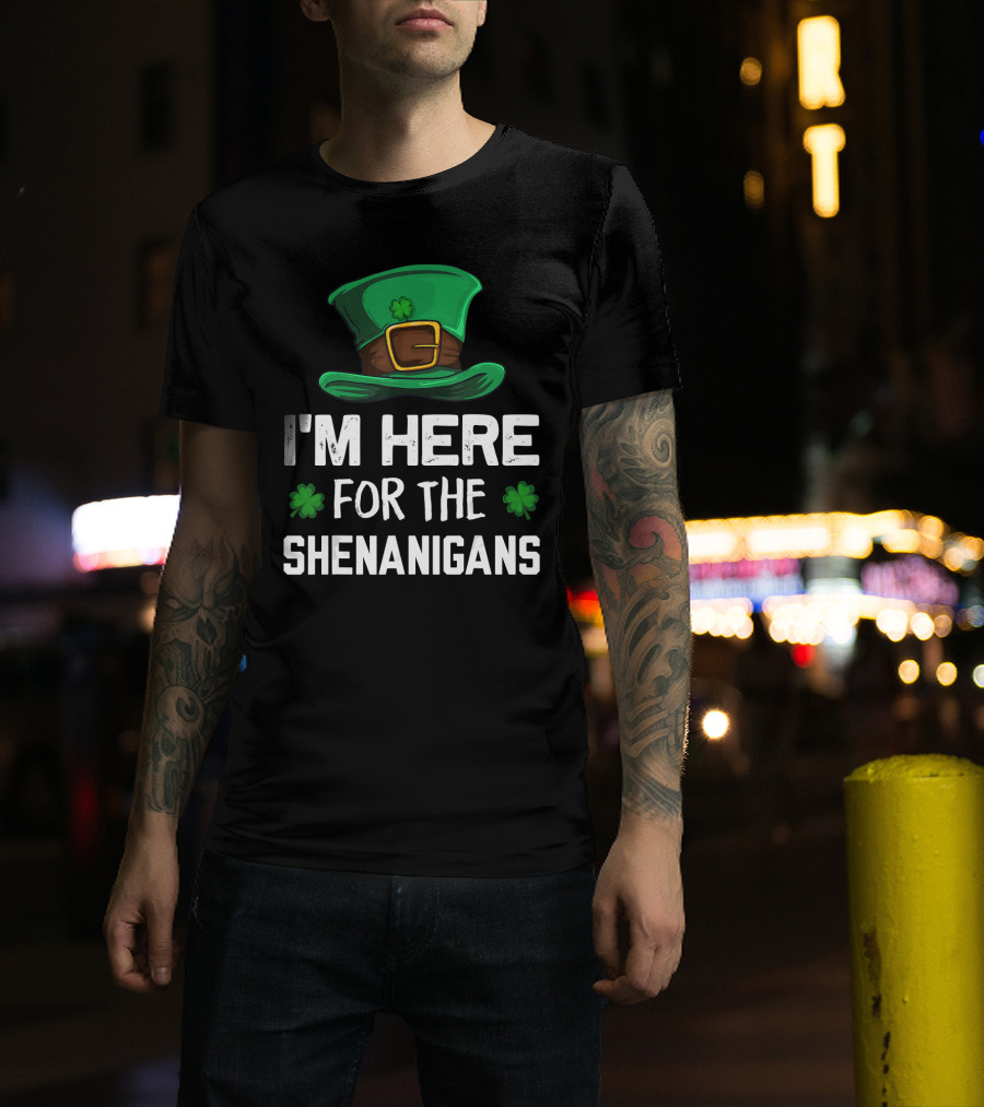 I'm Here For The Shenanigans Leprechaun Hat Clover St. Patrick's Day T-Shirt