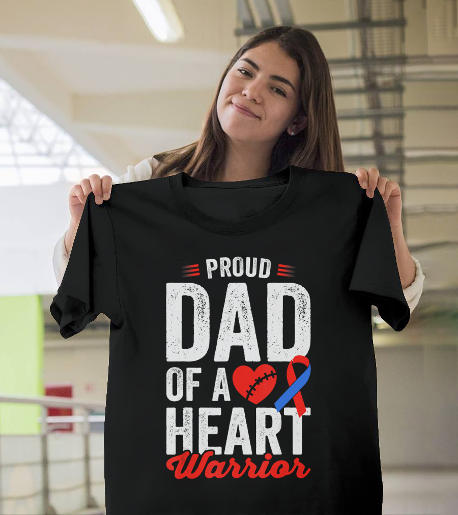 Proud Dad Of A Heart Warrior CHD Congenital Heart T-Shirt