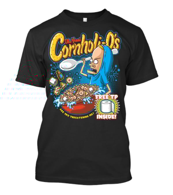The Great Cornholio's Are You Threatening Me Free TP Inside T-Shirt