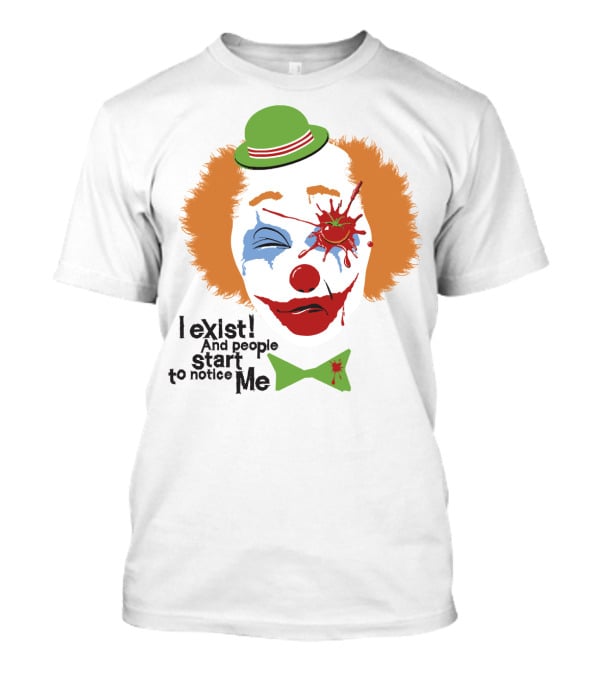 I Exist And People Start To Notice Me Clown Face With Splattered Tomato Green Hat T-Shirt