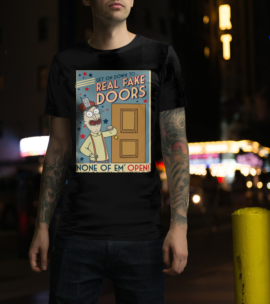 Get On Down To Real Fake Doors None Of Em' Open Rick And Morty Interdimensional Cable Advertisement T-Shirt