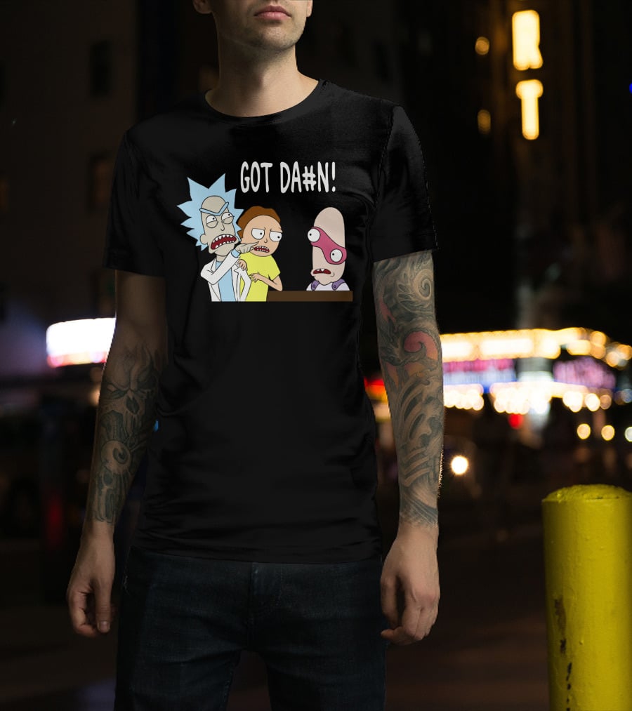 Got Da#n Rick And Morty Meme Funny Moment T-Shirt