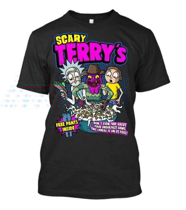 Scary Terry's Free Pants Inside Cereal Don't Even Trip About Your Breakfast Dawg This Cereal Is On Us Fool T-Shirt