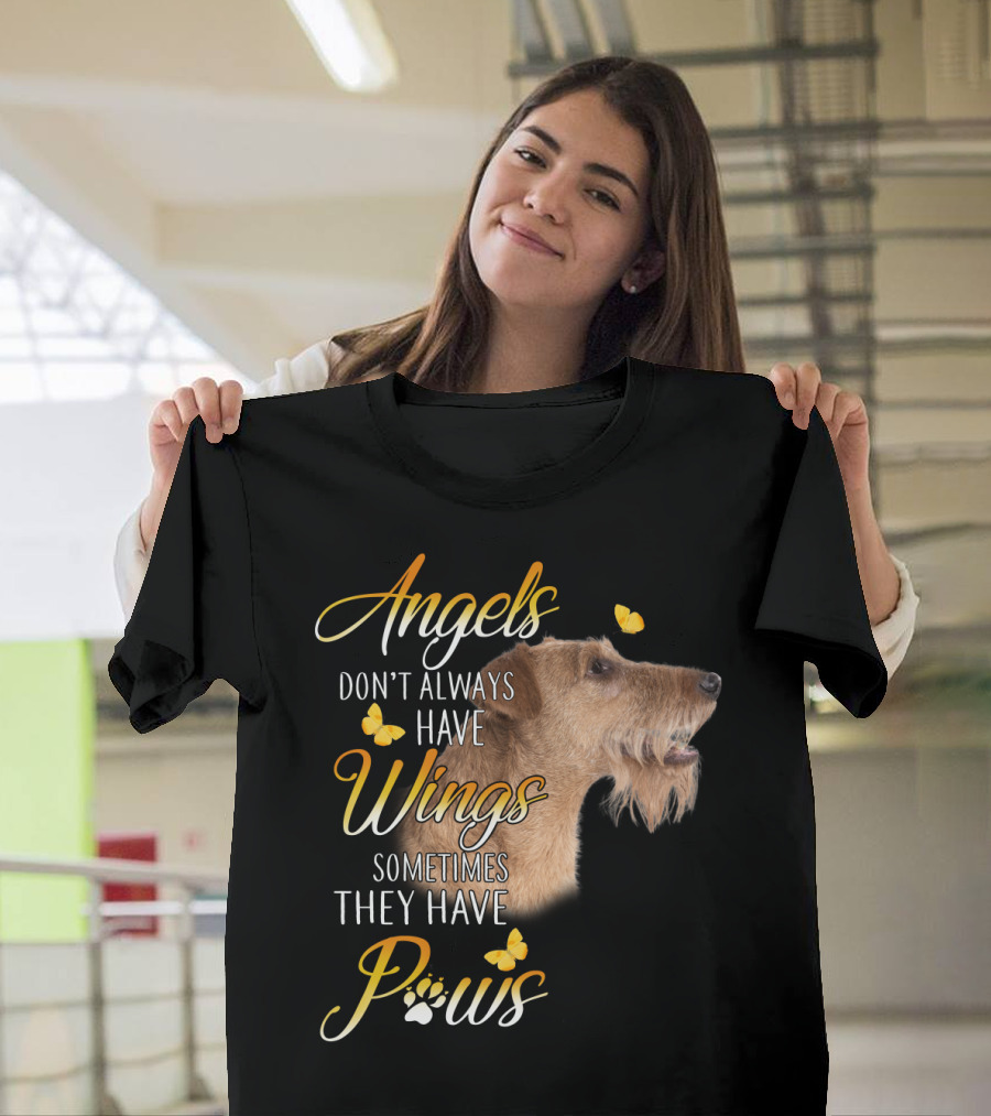 Angels Don't Always Have Wings Sometimes They Have Paws Airedale Terrier T-Shirt