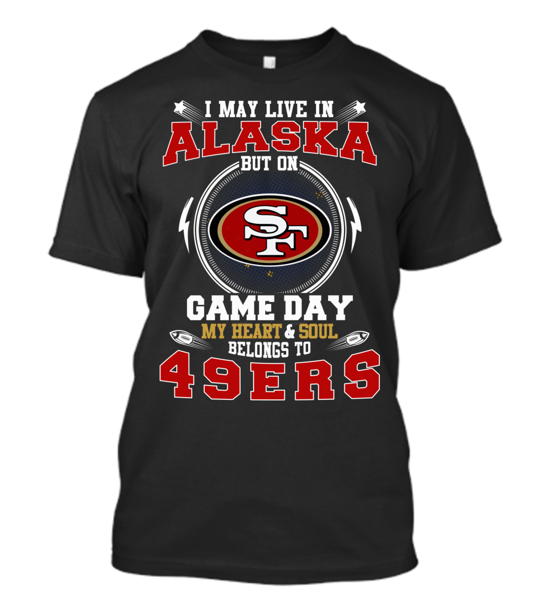 Alaska Game Day My Heart & Soul Belongs To 49ers T-Shirt