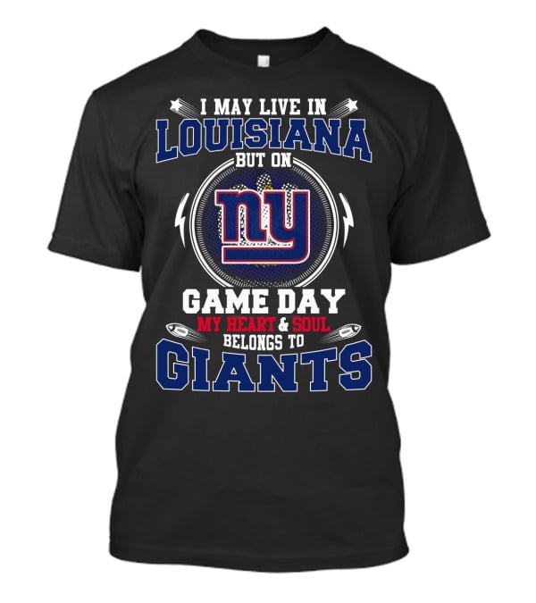 Louisiana Game Day My Heart And Soul Belongs To Giants Ny T-Shirt