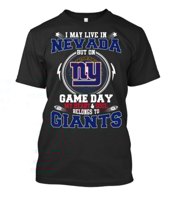 Nevada But On Game Day My Heart And Soul Belongs To Giants Ny T-Shirt