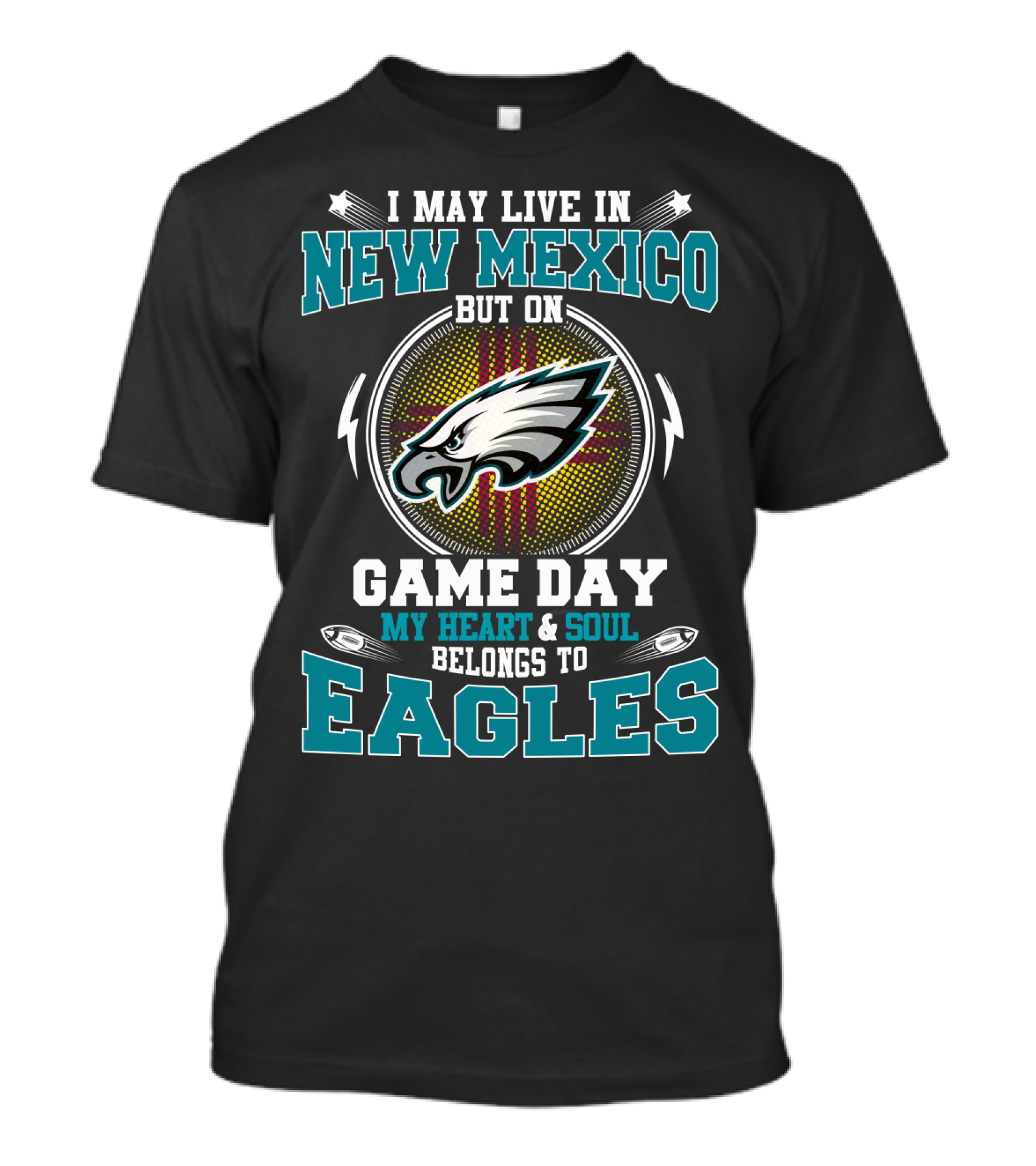 I May Live In New Mexico But On Game Day My Heart & Soul Belongs To Eagles T-Shirt