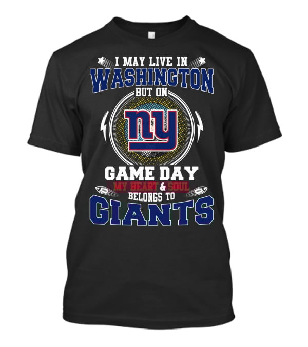 Washington Game Day Heart & Soul Belongs To Giants Ny T-Shirt