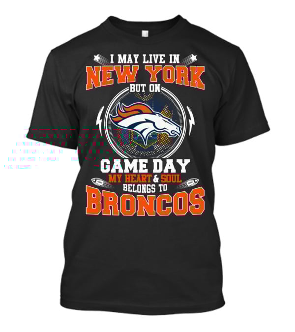 New York Game Day Heart Belongs To Broncos T-Shirt