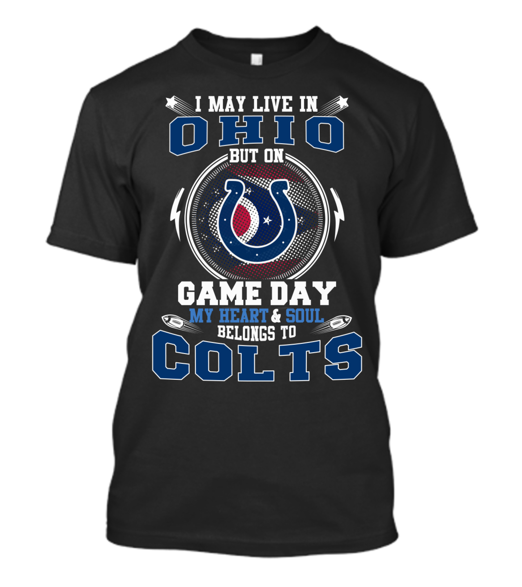 I May Live In Ohio But On Game Day My Heart & Soul Belongs To Colts T-Shirt