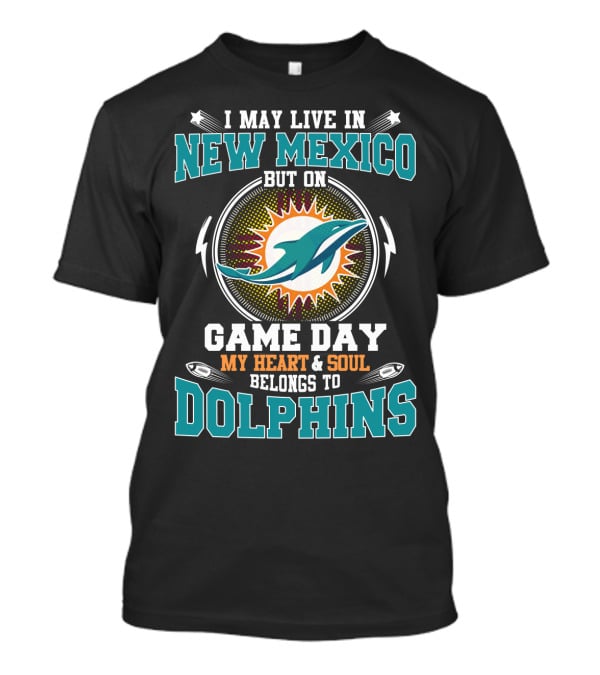 New Mexico Game Day Heart & Soul Belongs To Dolphins T-Shirt