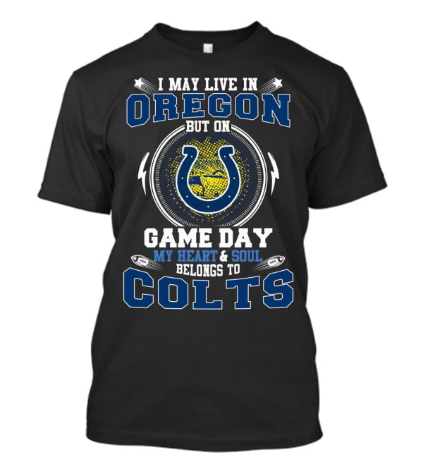 Oregon Resident Game Day Heart Soul Belongs To Colts T-Shirt