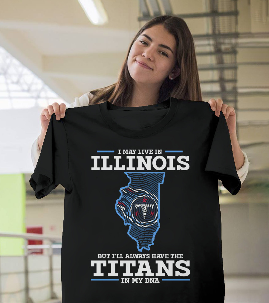 Illinois Titans In My Dna T-Shirt
